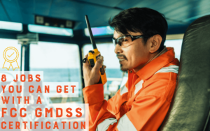 A man on a ship dressed in an orange safety rain coat speaks into a radio. The image has text that reads 8 jobs you can get with a fcc GMDSS certification.