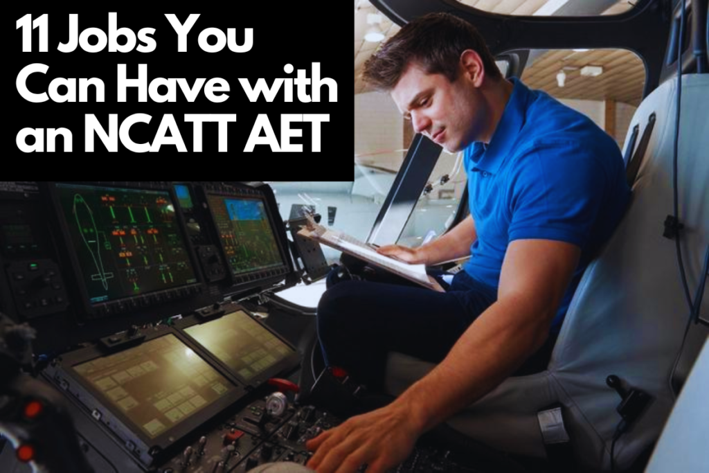 A man works in the cockpit of an aircraft, and the words "11 Jobs you can have with an NCATT AET" superimposed over the image