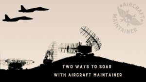 2 ways to soar with aircraft maintainer