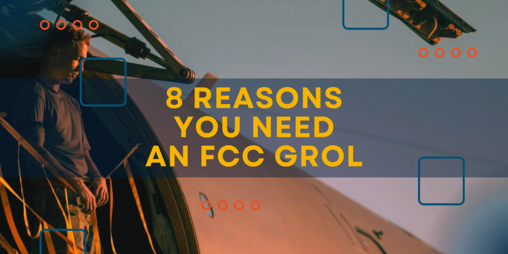 8 Reasons You Need an FCC GROL